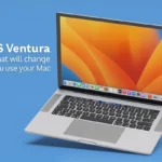 macOS Ventura Features that will Change the Way you use your Mac